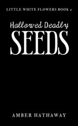 Hallowed Deadly Seeds - Amber Hathaway - 9781967381050