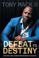 Defeat to Destiny - Tony Mack - 9781967451562