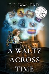 A Waltz Across Time - C. C. Jirón Ph. D. - 9781967458622