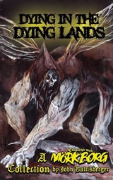 Dying in the Dying Lands - John Baltisberger - 9781967517091