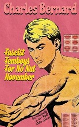 Fascist Femboys for No Nut November - Charles R Bernard - 9781967517305