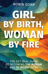 Girl by Birth, Woman by Fire - Goad - 9781967587445