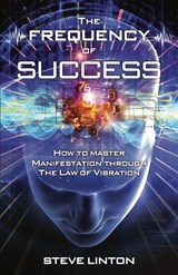 The Frequency of Success - Steve Linton - 9781967587780