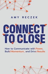 Connect to Close - Amy L Reczek - 9781967587858