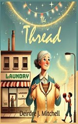 The Thread - Deirdre J Mitchell - 9781967632565