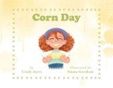 Corn Day - Cindy Ayers - 9781967649563