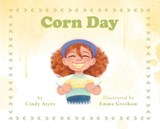 Corn Day - Cindy Ayers - 9781967649570