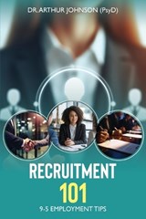 Recruitment 101 - Arthur Johnson (Psyd) - 9781967668373