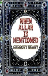 When Allah is mentioned - Gregory Heary - 9781967724727