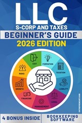 LLC Beginners's Guide: A Step by Step Guide How to Form and Run your Limited Liability Company While Saving on Taxes. With Software for Accounting and - Entrepreneur's Hub - 9781967762002