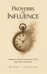 Proverbs of Influence - Randy Johnson - 9781967840755
