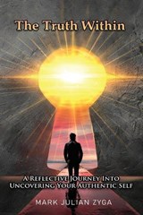 The Truth Within - Mark Julian Zyga - 9781967861286