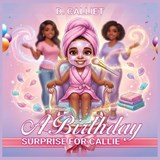 A Birthday Surprise For Callie - D Calliet - 9781967887583