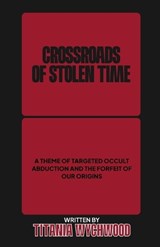 Crossroads of Stolen Time - Titania Wychwood - 9781968012908