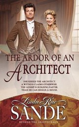 The Ardor of an Architect - Linda Rae Sande - 9781968014056