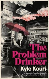 The Problem Drinker - Kyle Kouri - 9781968043070