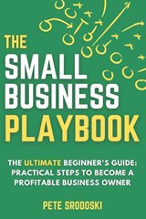 The Small Business Playbook - Pete Srodoski - 9781968056094