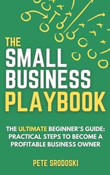 The Small Business Playbook - Pete Srodoski - 9781968056100