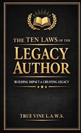 The Ten LAWS of the Legacy Author - Timothy Bond - 9781968092467
