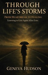 Through Life's Storms - Geneva Hudson - 9781968092689