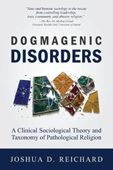Dogmagenic Disorders - Joshua D Reichard - 9781968136673