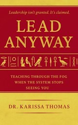 Lead Anyway - Dr. Karissa Thomas - 9781968277024