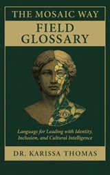 The Mosaic Way Field Glossary - Karissa Thomas - 9781968277345