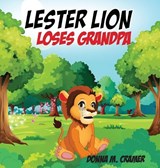 Lester Lion Loses Grandpa - Donna M Cramer - 9781968428013
