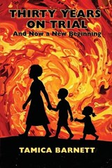 Thirty Years on Trial - Tamica Barnett - 9781968428259