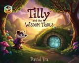 Tilly and the Wisdom Trials - David Tra - 9781968485573