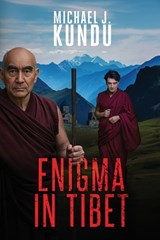 Enigma in Tibet - Michael J Kundu - 9781968485641
