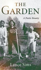 The Garden: A Poetic Bounty - Lance Sims - 9781968485726