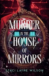 Murder in the House of Mirrors - Staci Layne Wilson - 9781968532734