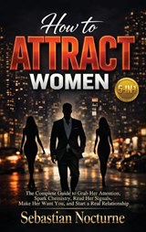 How to Attract Women 5-in-1 - Sebastian Nocturne - 9781968553692