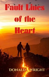 Fault Lines of the Heart - Donald J Wright - 9781968674229