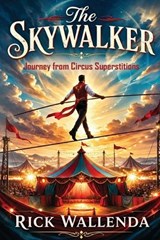 The Skywalker - Rick Wallenda - 9781968732523