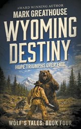 Wyoming Destiny - Mark Greathouse - 9781968733810
