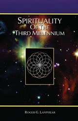 Spirituality of the Third Millennium - Roger Glenn Lanphear - 9781968750237