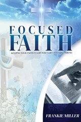 Focused Faith - Frankie Miller - 9781968807283