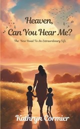Heaven, Can You Hear Me? - Kathryn Cormier - 9781968830083