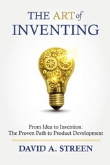 The Art of Inventing - David A Streen - 9781968841140