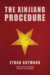 The Xinjiang Procedure - Ethan Gutmann - 9781968919207