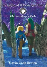 In Light of Moon and Sun: The Wanderer's Path - Gavin Cash Brown - 9781968930004