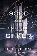 Good and Faithful Sinner - Elliot Sloan - 9781968972202