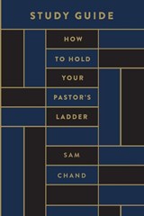 How to Hold Your Pastor's Ladder Study Guide - Sam Chand - 9781969062100