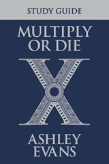 Multiply or Die Study Guide - Ashley Evans - 9781969062513