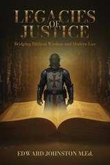 Legacies of Justice - Edward Johnston M Ed - 9781969063756