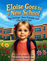 Eloise Goes to a New School - Jennifer Rose - 9781969173004