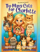 Too Many Cats for Charlotte - Jennifer Rose - 9781969173257