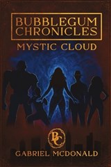 Bubblegum Chronicles - Gabriel McDonald - 9781969213182